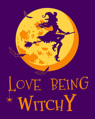 Love Being Witchy. Halloween Witch Design