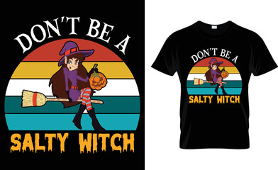 Don't Be A  Salty Witch.