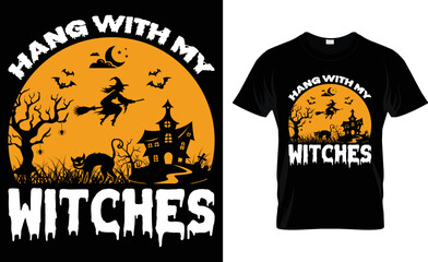 Hang With My Witches... T-Shirt Design.