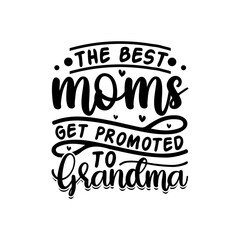 Obraz premium The Best Moms Get Promoted to Grandma Shirt, Grandma T-Shirt ,Grandma Shirt, Promoted to Grandma, Grandma Tee Shirt, Grandma Gift