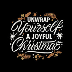 Unwrap yourself a joyful Christmas vector text for the Christmas holiday. Design poster, greeting card, party invitation. Vector illustration.