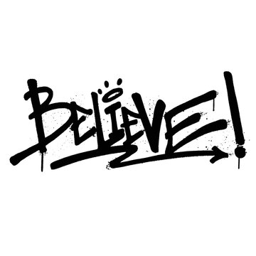 Graffiti spray paint Word believe Isolated Vector