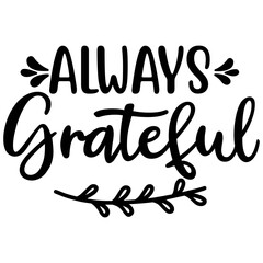 ALWAYS GRATEFUL