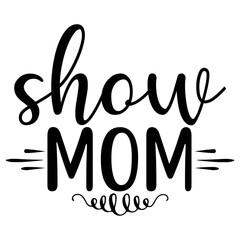 Show Mom