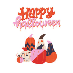 Hand drawn illustration of group of unique painted pumpkins and hand lettering inscription Happy Halloween. Holiday greeting card design, print, poster, invitation or decoration.