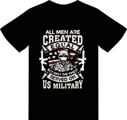 ALL MEN ARE CREATED EQUAL BUT ONLY THE FINEST T SHIRT DESIGN 