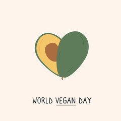 World Vegan Day greeting card. Avocado in heart shape. Cute minimalist print for vegetarian menu or organic shop. Vector hand drawn colored illustration in flat style isolated on white background.