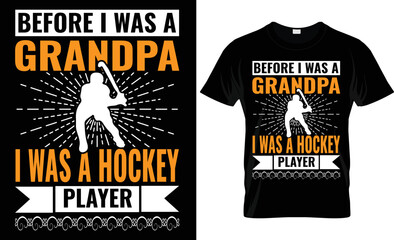 before i was a grandpa i was a hockey player typography, vector, hockey t shirt design