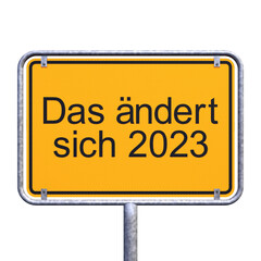 3d Illustration - Ortsschild - Ortstafel - Das ändert sich 2023 - Freisteller - Freigestellt