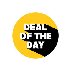 Deal of the day label with long shadow. Advertising discounts symbol. vector