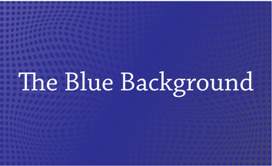 The Blue bckground