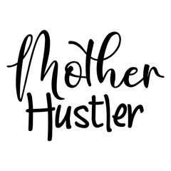 Mother Hustler