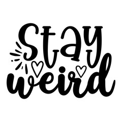Stay Weird