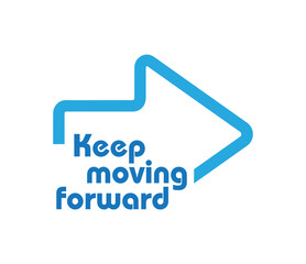 Keep moving forward sign on white background	