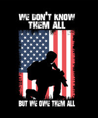 we don't know them all but we owe them all veteran t-shirt design