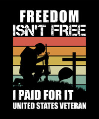 Freedom isn't free i paid for it veteran logo tshirt design