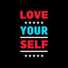 Love yourself inspirational quotes vector t shirt design