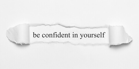 be confident in yourself	