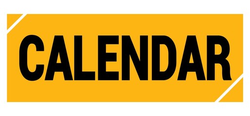 CALENDAR text on yellow-black grungy stamp sign.