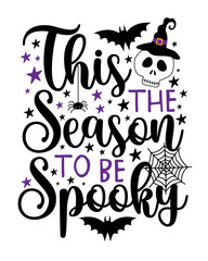 This the season to be spooky - Halloween phrase with scary skull, bat and spider. Good for T shirt print, poster, card, invitation, party decor.