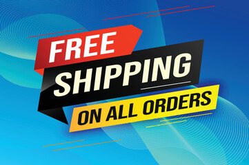 Free shipping all orders tag. Banner design template for marketing. Special offer promotion or retail. background banner modern graphic design for store shop, online store, website, landing page