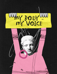 Contemporary art collage. Human silhouette with antique statue head rising sign saying My body - my...
