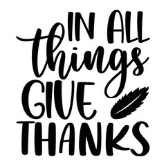 In All Things Give Thanks T-shirt, Fall SVG Bundle, Fall Svg,  Thanksgiving Svg, Fall Svg Designs, Fall Svg Sign, Fall Shirt, Fall SVG Shirt Print Template
