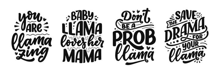 Set with funny hand drawn lettering quotes about llama. Cool phrases for print and poster design. Inspirational kids slogans. Greeting card template. Vector