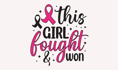 This Girl Fought & Won  - Breast Cancer SVG T-Shirt Design