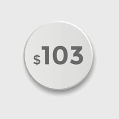 103 dollar price tag. Price $103 USD dollar only Sticker sale promotion Design. shop now button for Business or shopping promotion
