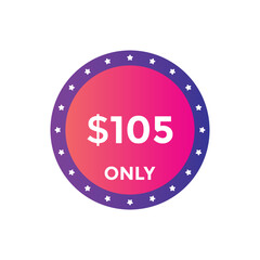 105 dollar price tag. Price $105 USD dollar only Sticker sale promotion Design. shop now button for Business or shopping promotion
