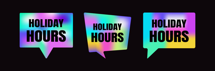 holiday hours Holographic stickers. Hologram labels of different shapes.