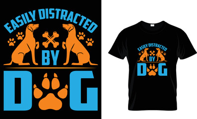 easily distracted by dogs t shirt design template