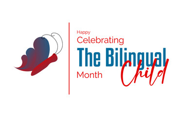 Celebrating The Bilingual Child Month. Holiday concept. Template for background, banner, card, poster, t-shirt with text inscription