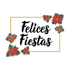 Happy holidays - in Spanish. Felices Fiestas. Lettering. Hand drawn vector illustration. Modern calligraphy.