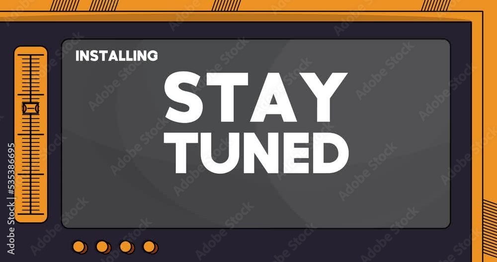 Poster cartoon computer with the word stay tuned. video message of a screen displaying an installation wind