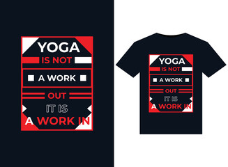 YOGA IS NOT A WORK OUT IT IS A WORK IN illustrations for print-ready T-Shirts design