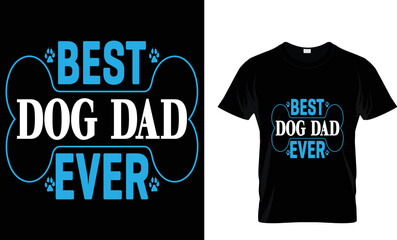 dog t-shirt design .best dog dad ever t-shirt design tamplete.