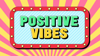 Positive Vibes text, feel good. Text banner template with phrase Positive Vibes. Quote and slogan