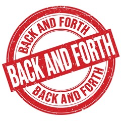BACK AND FORTH text written on red round stamp sign