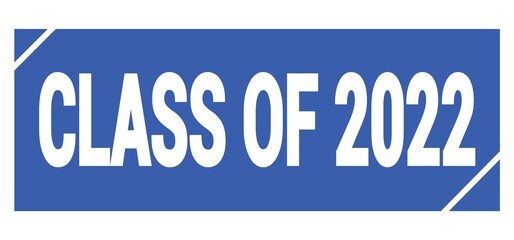 CLASS OF 2022 text written on blue stamp sign.