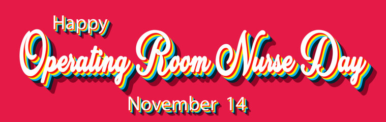 Happy Operating Room Nurse Day, November 14. Calendar of November Retro Text Effect, Vector design