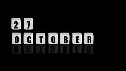 October 27th. Day 27 of month, Calendar date. White cubes with text on black background with reflection. Autumn month, day of year concept