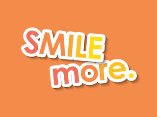 SMILE MORE. colorful typography banner on orange background