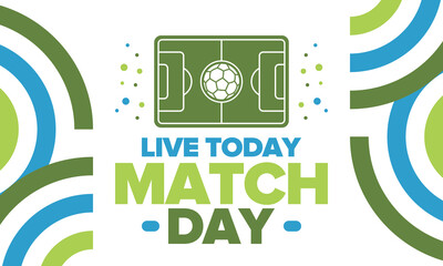 Soccer Match Day. Game day. Fooball pitch and ball. World championship and european cup. League playoff, final of regular season. Sport poster. Vector illustration