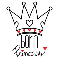 Crown with red hearts and a handmade text, Born princess, illustration