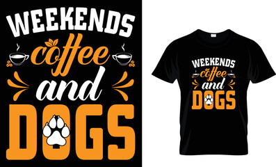 weekends coffee and dogs t shirt design template