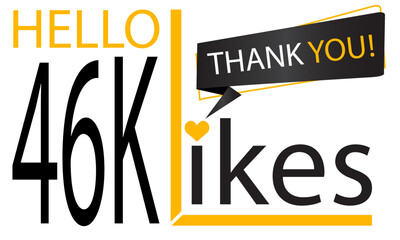 Thanks 46k Design likes. Celebrating 46000 or forty six thousand likes. Vector illustration.