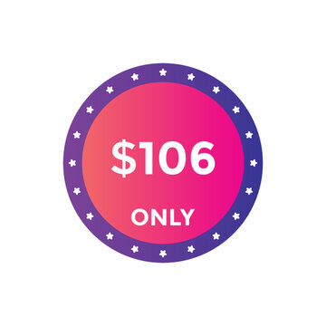 106 dollar price tag. Price $106 USD dollar only Sticker sale promotion Design. shop now button for Business or shopping promotion
