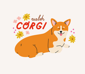 Cute welsh corgi dog with flower buds, and lettering. Hand-drawn dog in contemporary flat style. Cartoon animal, pet, purebred dog. 